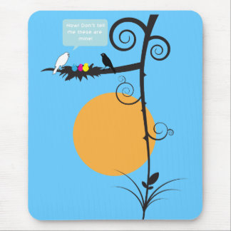 Now! Don't tell me these are mine Mouse Pad