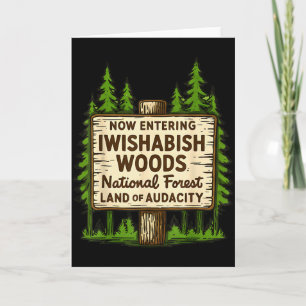 Now Entering I Wishabish Woods National Forest Lan Card