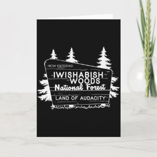 Now Entering I Wishabish Woods National Forest Lan Card