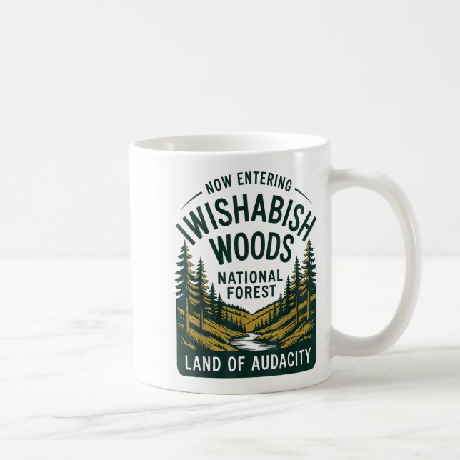Now Entering I Wishabish Woods National Forest Lan Coffee Mug (Right)