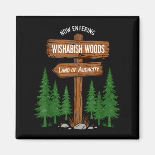 Now Entering I Wishabish Woods National Forest Lan Magnet