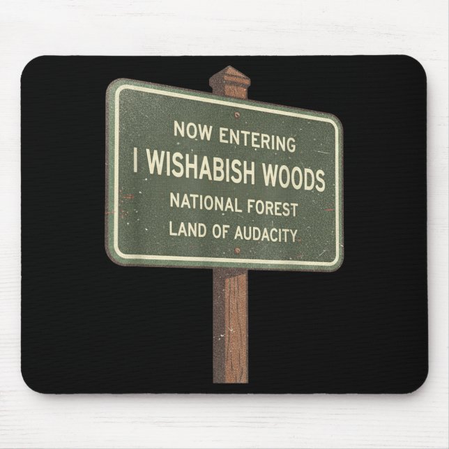 Now Entering I Wishabish Woods National Forest Lan Mouse Pad (Front)