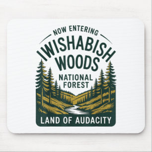 Now Entering I Wishabish Woods National Forest Lan Mouse Pad