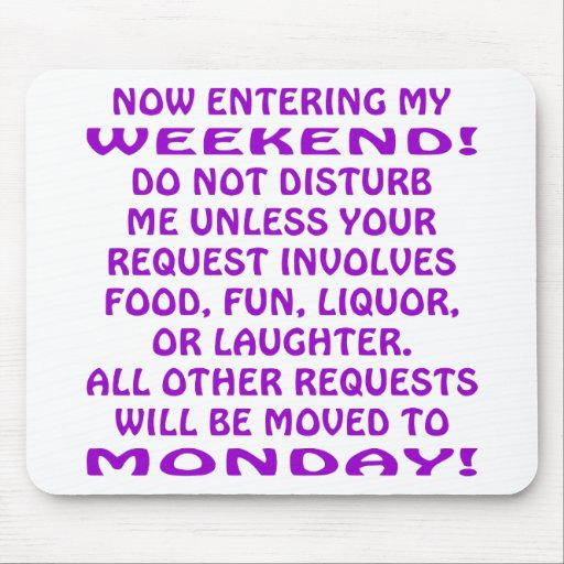 Now Entering My Weekend Do Not Disturb Me Mouse Pad | Zazzle