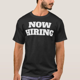 Now Hiring Humorous Work Boss Premium T-Shirt