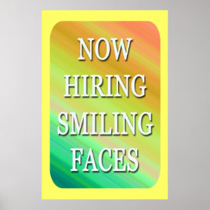 NOW HIRING SMILING FACES Poster