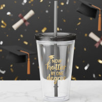 Now Hotter by One Degree Black Gold Graduation