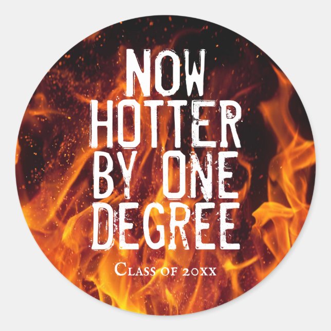 Now Hotter By One Degree Class of Graduation Classic Round Sticker (Front)