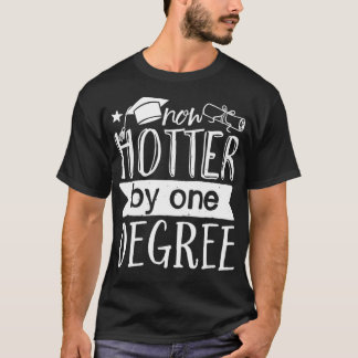 Now Hotter By One Degree Funny Cute Vintage Gradua T-Shirt