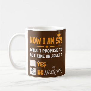 Now i am 57 years old 57th adult funny Birthday Coffee Mug