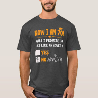 Now i am 70 years old 70th adult funny Birthday T-Shirt