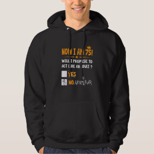 Now I Am 75 Years Old 75th Adult Birthday Men & W Hoodie