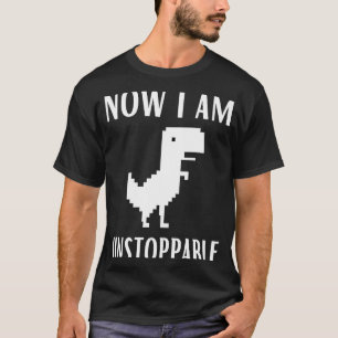 Now I Am Unstoppable Dinosaur Rex Game Web Browser T-Shirt