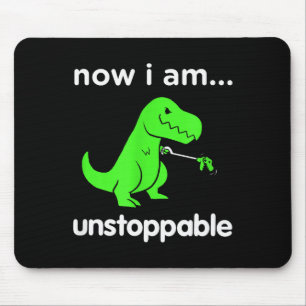 Now I Am Unstoppable T-rex Funny Grabber Dinosaur Mouse Pad