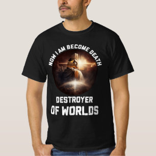 Now Im Become Death Destroyer Of Worlds Christian T-Shirt