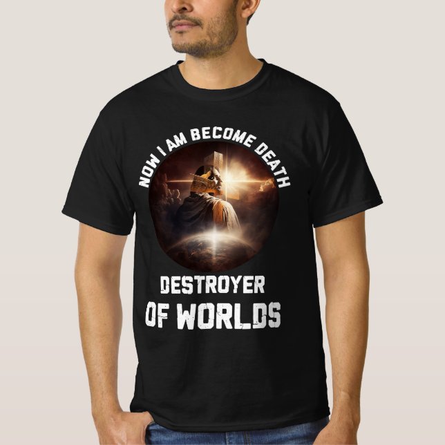 Now Im Become Death Destroyer Of Worlds Christian  T-Shirt (Front)