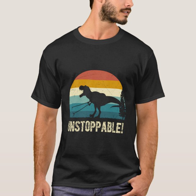 Now I'M Unstoppable Funny Dinosaur T-Shirt (Front)