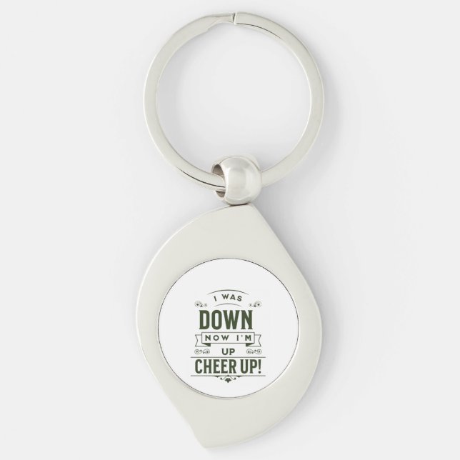 NOW I'M UP CHEER UP METAL KEYCHAIN  (Front)