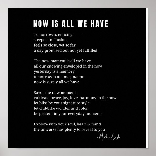 Now is all we have Be Present poem poster (Front)