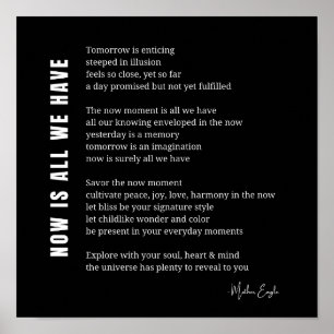 Now is all we have Be Present poem poster wall art