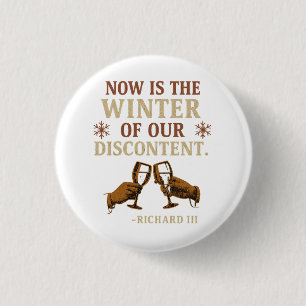Now is the Winter of Our Discontent 3 Cm Round Badge