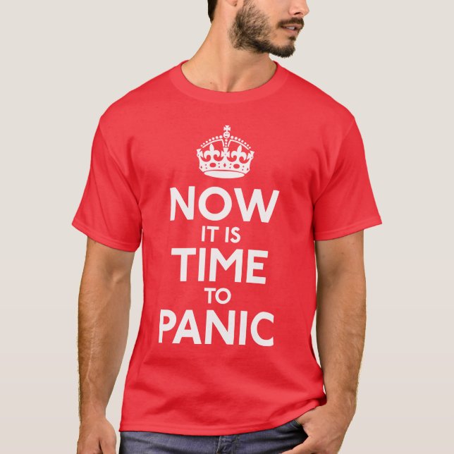 Now It Is Time To Panic Shirt (Front)
