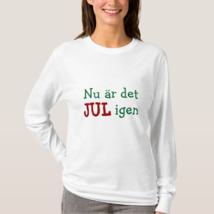 Now it's Christmas Again Swedish Holiday Fun T-Shirt