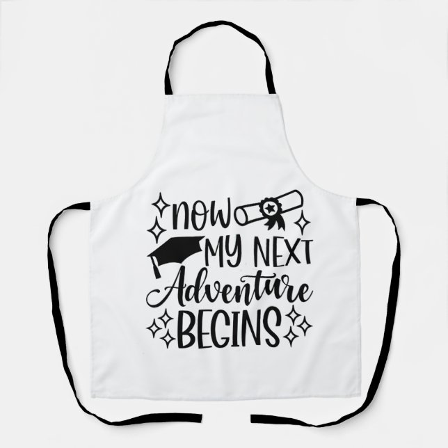 Now My Next Adventure Begins Graduation  Apron (Front)