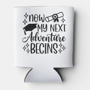 Now My Next Adventure Begins Graduation  Can Cooler