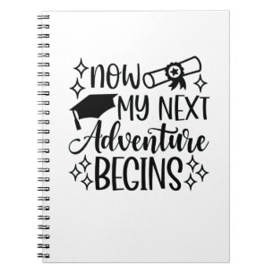 Now My Next Adventure Begins Graduation  Notebook