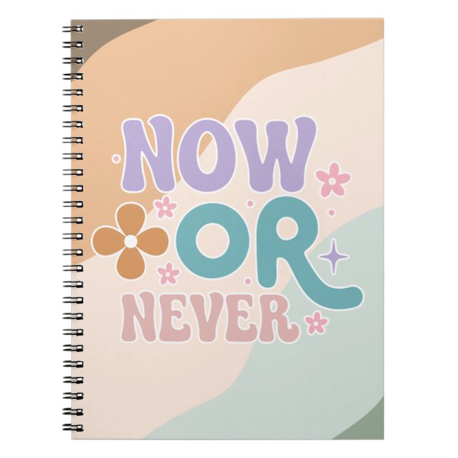 Now Or Never Inspirational Quote Colourful Pastel Notebook (Front)