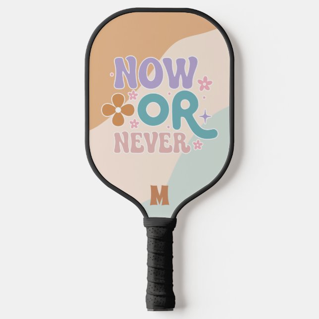 Now Or Never | Inspirational Quote Monogrammed Pickleball Paddle (Front)