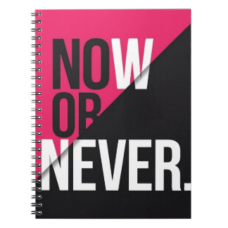 Now or Never Notebook