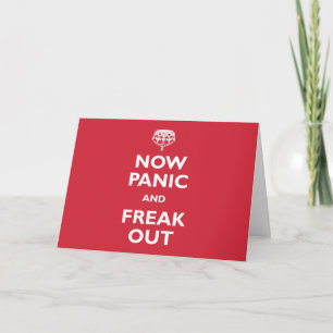 Now Panic And Freak Out Card