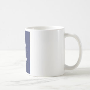 Now panic and freak out coffee mug