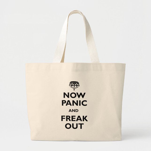 Now Panic And Freak Out Large Tote Bag (Front)