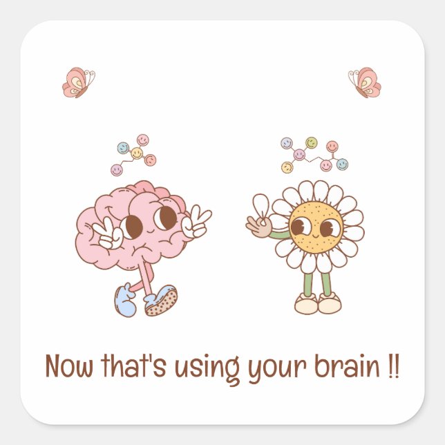 Now That's Using Your Brain Teacher Encouragement Square Sticker (Front)