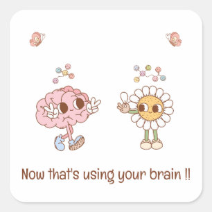 Now That's Using Your Brain Teacher Encouragement Square Sticker