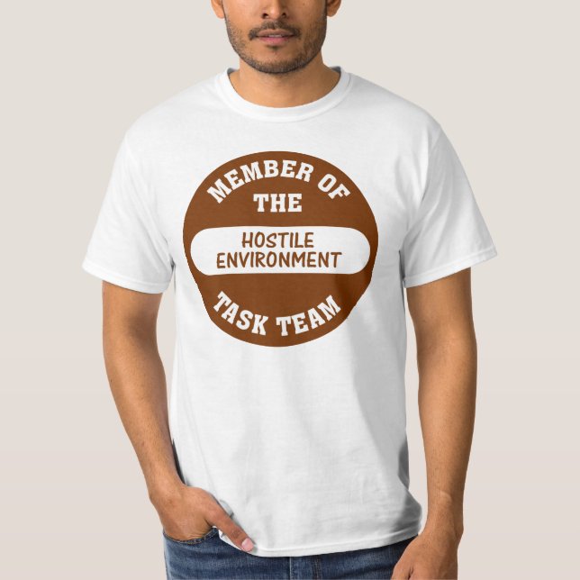 Now that's what I call a hostile work environment T-Shirt (Front)
