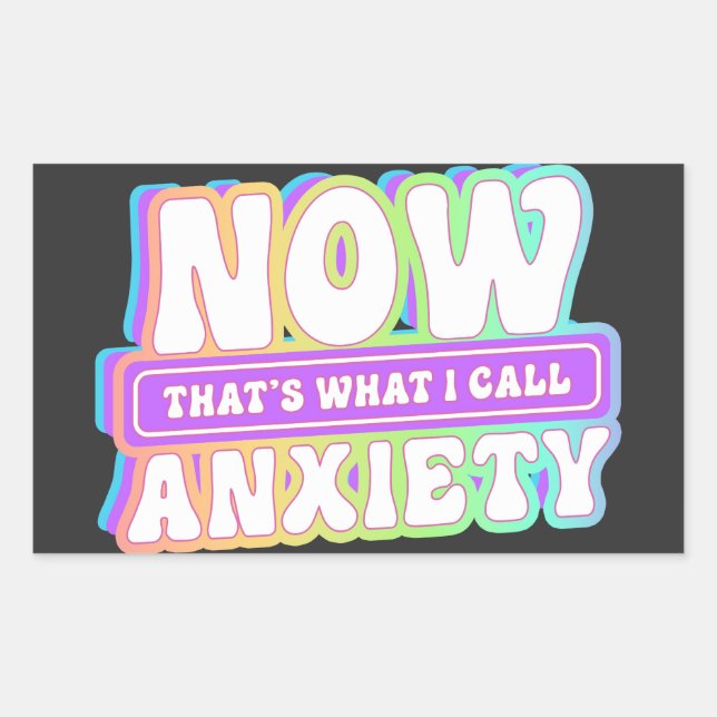 Now That's What I Call Anxiety Rectangular Sticker (Front)