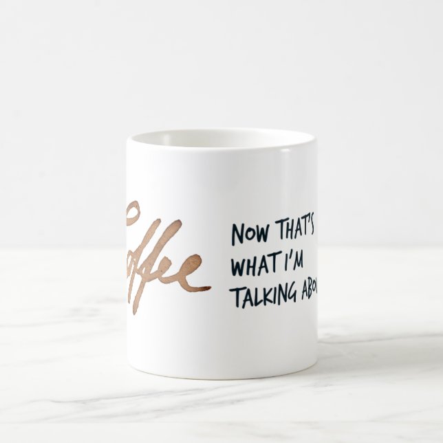 Now that's what I'm talking about Coffee Mug (Center)