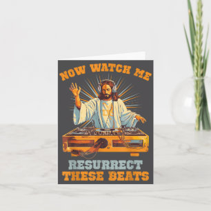Now Watch Me Resurrect These Beats Jesus Music Card
