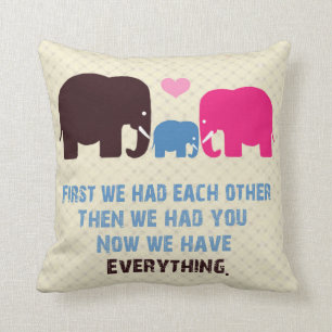 Now We Have Everything Pillow