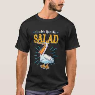 Now we have the salad Denglisch sayings present T-Shirt