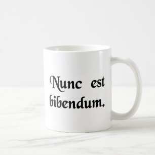 Now we must drink. coffee mug