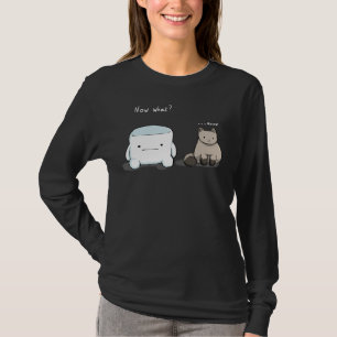 Now what? T-Shirt