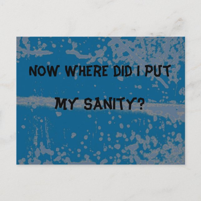Now where did I put my sanity? Postcard (Front)