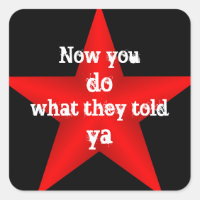 Now You do What They Told Ya Sticker