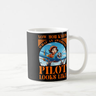 Now You Know What An Awesome Pilot Looks Like Coffee Mug