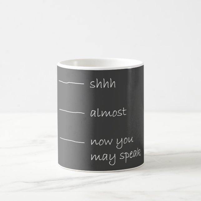 Now you may speak. coffee mug (Center)